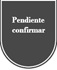 Pendiente confirmar